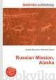 Russian Mission, Alaska, Jesse Russell,Ronald Cohn 