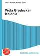 Wola Gr?decka-Kolonia, Jesse Russell,Ronald Cohn 