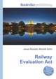 Railway Evaluation Act, Jesse Russell,Ronald Cohn 
