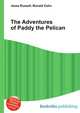 The Adventures of Paddy the Pelican, Jesse Russell,Ronald Cohn 