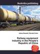 Railway equipment industry in the People's Republic of China, Jesse Russell,Ronald Cohn 