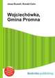 Wojciechowka, Gmina Promna, Jesse Russell,Ronald Cohn 