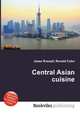 Central Asian cuisine, Jesse Russell,Ronald Cohn 