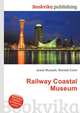 Railway Coastal Museum, Jesse Russell,Ronald Cohn 