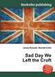 Sad Day We Left the Croft, Jesse Russell,Ronald Cohn 