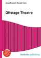 Offstage Theatre, Jesse Russell,Ronald Cohn 