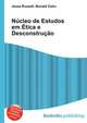 Nucleo de Estudos em Etica e Desconstrucao, Jesse Russell,Ronald Cohn 