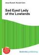 Sad Eyed Lady of the Lowlands, Jesse Russell,Ronald Cohn 