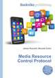 Media Resource Control Protocol, Jesse Russell,Ronald Cohn 