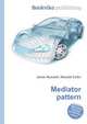 Mediator pattern, Jesse Russell,Ronald Cohn 