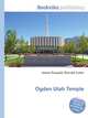 Ogden Utah Temple, Jesse Russell,Ronald Cohn 