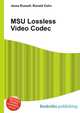 MSU Lossless Video Codec, Jesse Russell,Ronald Cohn 