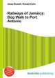 Railways of Jamaica: Bog Walk to Port Antonio, Jesse Russell,Ronald Cohn 