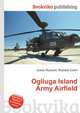 Ogliuga Island Army Airfield, Jesse Russell,Ronald Cohn 