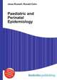 Paediatric and Perinatal Epidemiology, Jesse Russell,Ronald Cohn 