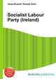 Socialist Labour Party (Ireland), Jesse Russell,Ronald Cohn 