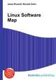 Linux Software Map, Jesse Russell,Ronald Cohn 