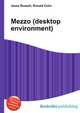 Mezzo (desktop environment), Jesse Russell,Ronald Cohn 