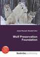 Wolf Preservation Foundation, Jesse Russell,Ronald Cohn 
