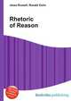 Rhetoric of Reason, Jesse Russell,Ronald Cohn 