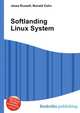 Softlanding Linux System, Jesse Russell,Ronald Cohn 