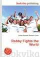 Robby Fights the World, Jesse Russell,Ronald Cohn 