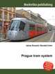 Prague tram system, Jesse Russell,Ronald Cohn 