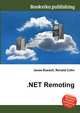 .NET Remoting, Jesse Russell,Ronald Cohn 
