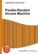 Parallel Random Access Machine, Jesse Russell,Ronald Cohn 