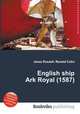 English ship Ark Royal (1587), Jesse Russell,Ronald Cohn 