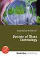 Society of Glass Technology, Jesse Russell,Ronald Cohn 