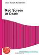 Red Screen of Death, Jesse Russell,Ronald Cohn 