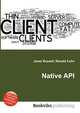 Native API, Jesse Russell,Ronald Cohn 
