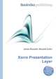 Xorro Presentation Layer, Jesse Russell,Ronald Cohn 
