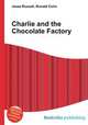 Charlie and the Chocolate Factory, Jesse Russell,Ronald Cohn 