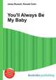 You'll Always Be My Baby, Jesse Russell,Ronald Cohn 