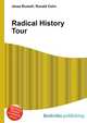 Radical History Tour, Jesse Russell,Ronald Cohn 