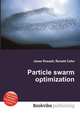 Particle swarm optimization, Jesse Russell,Ronald Cohn 