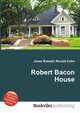 Robert Bacon House, Jesse Russell,Ronald Cohn 