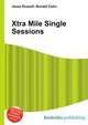 Xtra Mile Single Sessions, Jesse Russell,Ronald Cohn 