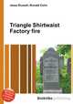 Triangle Shirtwaist Factory fire, Jesse Russell,Ronald Cohn 