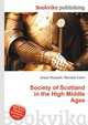 Society of Scotland in the High Middle Ages, Jesse Russell,Ronald Cohn 