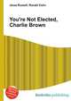 You're Not Elected, Charlie Brown, Jesse Russell,Ronald Cohn 