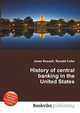 History of central banking in the United States, Jesse Russell,Ronald Cohn 