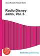 Radio Disney Jams, Vol. 3, Jesse Russell,Ronald Cohn 