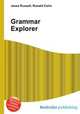 Grammar Explorer, Jesse Russell,Ronald Cohn 