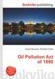 Oil Pollution Act of 1990, Jesse Russell,Ronald Cohn 