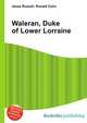Waleran, Duke of Lower Lorraine, Jesse Russell,Ronald Cohn 