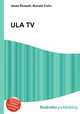 ULA TV, Jesse Russell,Ronald Cohn 
