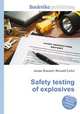 Safety testing of explosives, Jesse Russell,Ronald Cohn 